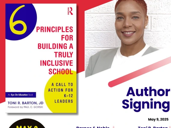 Flyer for an author signing event featuring Toni R. Barton, JD, promoting her book "6 Principles for Building a Truly Inclusive School: A Call to Action for K–12 Leaders." The event is scheduled for May 9, 2025, from 5–8 PM at Barnes & Noble, Village Square at Dana Park in Mesa, Arizona. The flyer includes the book cover, a photo of the author, and her website URL