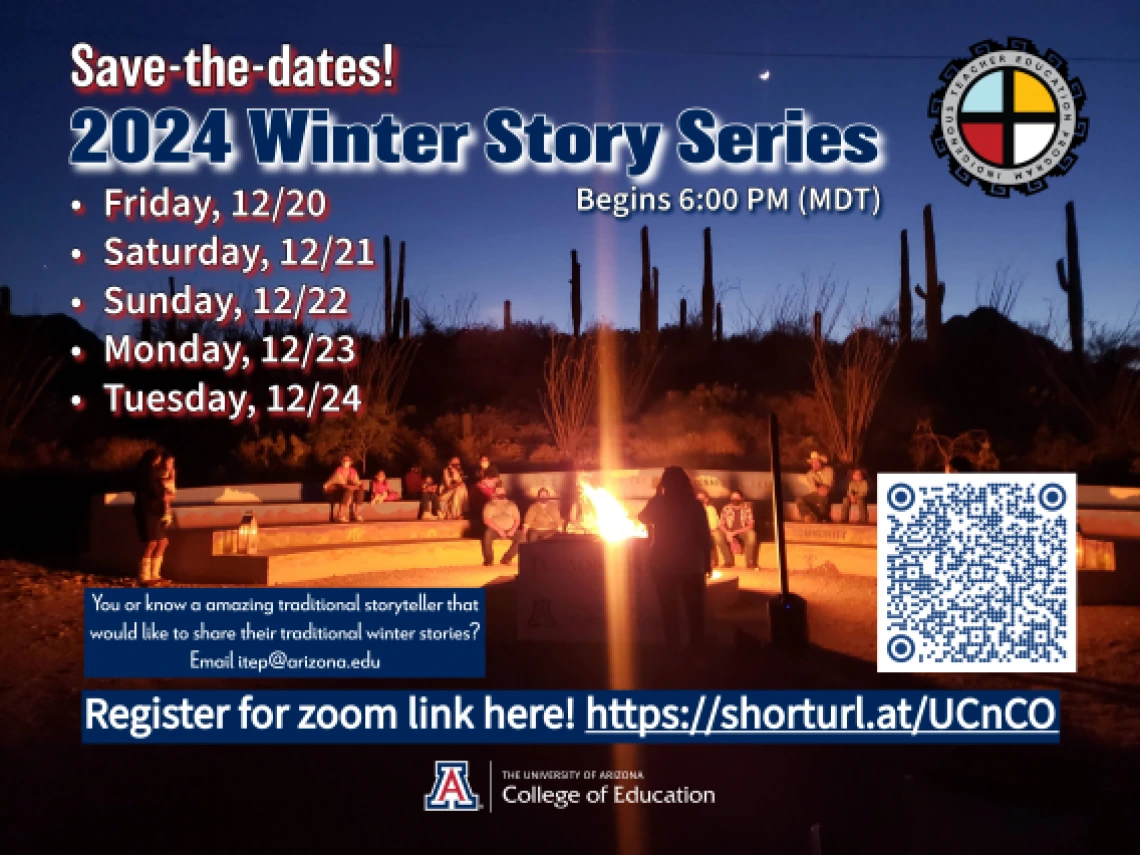 You know a amazing traditional storyteller that would like to share their traditional winter stories? Email itep@arizona.edu