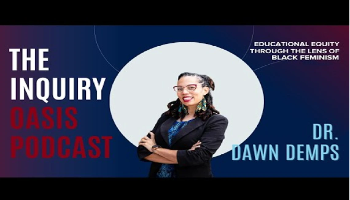 Promotional graphic for 'The Inquiry Oasis Podcast' featuring Dr. Dawn Demps. She stands confidently with arms crossed, wearing glasses, a black blazer, and statement earrings.