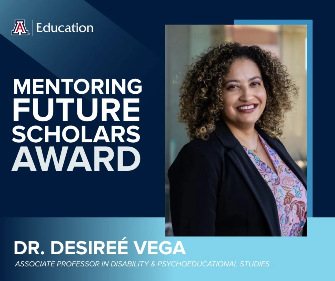 Dr. Desireé Vega, Associate Professor in Disability & Psychoeducational Studies, smiles confidently while being recognized with the Mentoring Future Scholars Award by the University of Arizona College of Education.